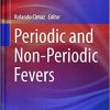 Periodic and Non-Periodic Fevers (Rare Diseases of the Immune System) 1st ed. 2020 Edition