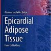 Epicardial Adipose Tissue: From Cell to Clinic (Contemporary Cardiology) 1st ed. 2020 Edition