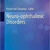 Neuro-ophthalmic Disorders (Current Practices in Ophthalmology) 1st ed. 2020 Edition