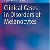 Clinical Cases in Disorders of Melanocytes (Clinical Cases in Dermatology) Paperback – October 12, 2019