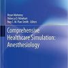 Comprehensive Healthcare Simulation: Anesthesiology 1st ed. 2020 Edition