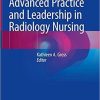 Advanced Practice and Leadership in Radiology Nursing 1st ed. 2020 Edition