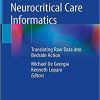 Neurocritical Care Informatics: Translating Raw Data into Bedside Action 1st ed. 2020 Edition