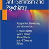Anti-Semitism and Psychiatry: Recognition, Prevention, and Interventions 1st ed. 2020 Edition