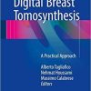 Digital Breast Tomosynthesis: A Practical Approach 1st ed. 2016 Edition