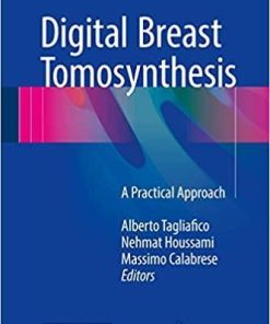 Digital Breast Tomosynthesis: A Practical Approach 1st ed. 2016 Edition