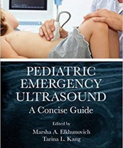 Pediatric Emergency Ultrasound: A Concise Guide 1st Edition