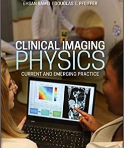 Clinical Imaging Physics: Current and Emergency Practice 1st Edition