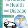 Advances in Health and Disease. Volume 21