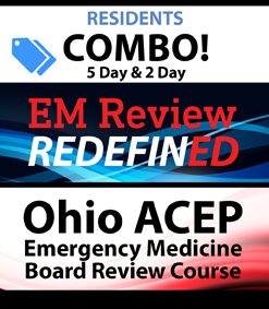 OHIO ACEP Emergency Medicine Board Review (5 day) and EM Review RedefinED (2 day) Courses Resident Combo 2020 (CME VIDEOS)