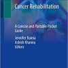Cancer Rehabilitation: A Concise and Portable Pocket Guide 1st ed. 2020 Edition