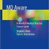 MD Aware: A Mindful Medical Practice Course Guide 1st ed. 2020 Edition