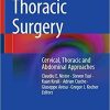 Thoracic Surgery: Cervical, Thoracic and Abdominal Approaches 1st ed. 2020 Edition