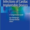 Infections of Cardiac Implantable Devices: A Comprehensive Guide 1st ed. 2020 Edition