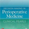 Decision Making in Perioperative Medicine: Clinical Pearls 1st Edition