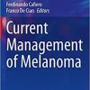 Current Management of Melanoma (Updates in Surgery) 1st ed. 2021 Edition