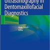 Ultrasonography in Dentomaxillofacial Diagnostics 1st ed. 2021 Edition
