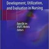Situation Specific Theories: Development, Utilization, and Evaluation in Nursing 1st ed. 2021 Edition