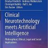 Clinical Neurotechnology meets Artificial Intelligence: Philosophical, Ethical, Legal and Social Implications (Advances in Neuroethics) 1st ed. 2021 Edition