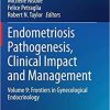 Endometriosis Pathogenesis, Clinical Impact and Management: Volume 9: Frontiers in Gynecological Endocrinology (ISGE Series) 1st ed. 2021 Edition