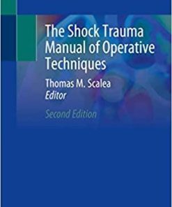 The Shock Trauma Manual of Operative Techniques 2nd ed. 2021 Edition