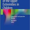 Movement Disorders of the Upper Extremities in Children: Conservative and Operative Therapy 1st ed. 2021 Edition