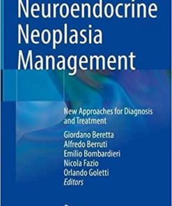 Neuroendocrine Neoplasia Management: New Approaches for Diagnosis and Treatment 1st ed. 2021 Edition
