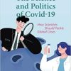 The Science and Politics of Covid-19: How Scientists Should Tackle Global Crises 1st ed. 2021 Edition