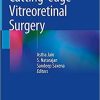 Cutting-edge Vitreoretinal Surgery 1st ed. 2021 Edition