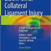 Elbow Ulnar Collateral Ligament Injury: A Guide to Diagnosis and Treatment 2nd ed. 2021 Edition