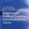 Comprehensive Healthcare Simulation: Improving Healthcare Systems: Improving Healthcare Systems 1st ed. 2021 Edition