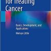 Antibodies for Treating Cancer: Basics, Development, and Applications 1st ed. 2021 Edition