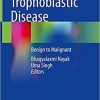 Gestational Trophoblastic Disease: Benign to Malignant 1st ed. 2021 Edition