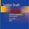 Sudden Death: Advances in Diagnosis and Treatment 1st ed. 2021 Edition