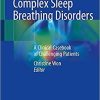 Complex Sleep Breathing Disorders: A Clinical Casebook of Challenging Patients 1st ed. 2021 Edition