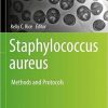 Staphylococcus aureus: Methods and Protocols (Methods in Molecular Biology, 2341) 1st ed. 2021 Edition