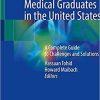 International Medical Graduates in the United States: A Complete Guide to Challenges and Solutions 1st ed. 2021 Edition