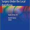 Transforaminal Full-Endoscopic Lumbar Surgery Under the Local Anesthesia: State of the Art 1st ed. 2021 Edition