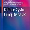 Diffuse Cystic Lung Diseases: A Comprehensive Guide (Respiratory Medicine) 1st ed. 2021 Edition