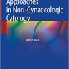 Practical Diagnostic Approaches in Non-Gynaecologic Cytology 1st ed. 2021 Edition
