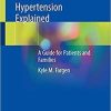 Idiopathic Intracranial Hypertension Explained: A Guide for Patients and Families 1st ed. 2021 Edition