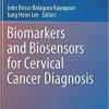 Biomarkers and Biosensors for Cervical Cancer Diagnosis 1st ed. 2021 Edition