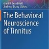 The Behavioral Neuroscience of Tinnitus (Current Topics in Behavioral Neurosciences, 51) 1st ed. 2021 Edition