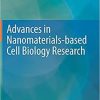 Advances in Nanomaterials-based Cell Biology Research 1st ed. 2021 Edition