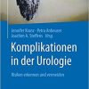 Komplikationen in der Urologie: Risiken erkennen und vermeiden (German Edition) 1. Aufl. 2021 Edition