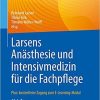 Larsens Anästhesie und Intensivmedizin für die Fachpflege: Plus: kostenfreier Zugang zum E-Learning-Modul (German Edition) 10. Aufl. 2021 Edition