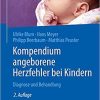 Kompendium angeborene Herzfehler bei Kindern: Diagnose und Behandlung (German Edition) 2. Aufl. 2021 Edition