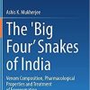 The ‘Big Four’ Snakes of India: Venom Composition, Pharmacological Properties and Treatment of Envenomation 1st ed. 2021 Edition