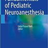Fundamentals of Pediatric Neuroanesthesia 1st ed. 2021 Edition