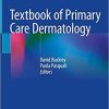 Textbook of Primary Care Dermatology 1st ed. 2021 Edition